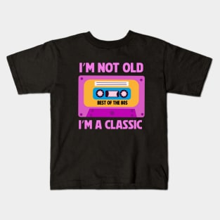 Vintage Pink Cassette Tape I'm Not Old I'm A Classic Kids T-Shirt